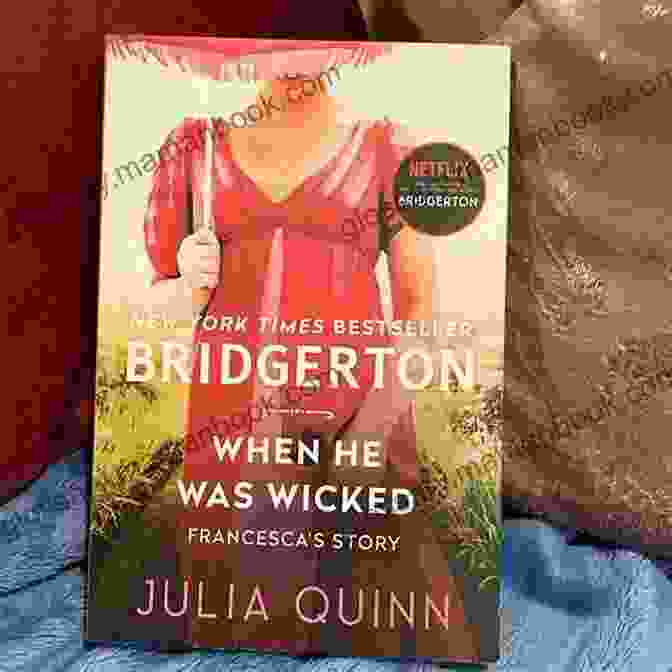 When He Was Wicked By Julia Quinn Featuring A Couple Kissing In A Garden Unmasking Of A Lady: A Historical Regency Romance Perfect For Fans Of Netflix S Bridgerton