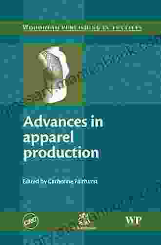 Advances In Apparel Production (Woodhead Publishing In Textiles)