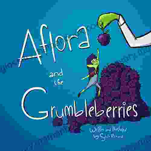 Aflora And The Grumbleberries Sylvie Richard