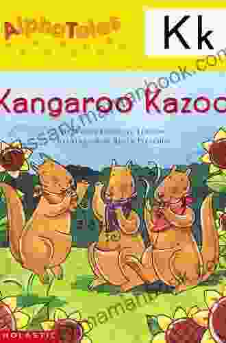 AlphaTales: K: Kangaroo S Kazoo (Alpha Tales)