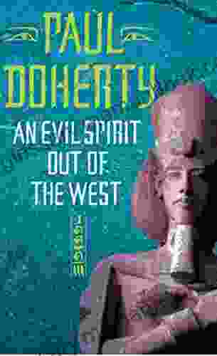 An Evil Spirit Out Of The West (Akhenaten Trilogy 1): A Story Of Ambition Politics And Assassination In Ancient Egypt (Ancient Egypt Trilogy)