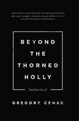 Beyond The Thorned Holly: The Poetry Of