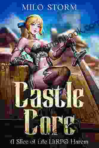 Castle Core: A Slice Of Life LitRPG Harem
