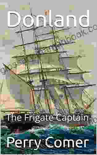 Donland: The Frigate Captain Perry Comer