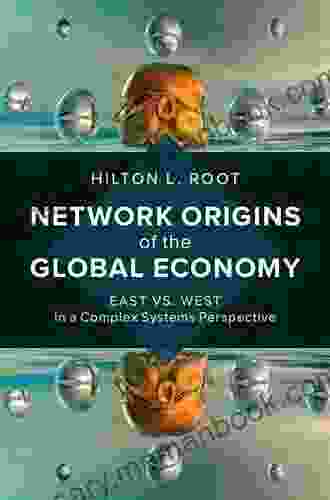 Network Origins Of The Global Economy: East Vs West In A Complex Systems Perspective