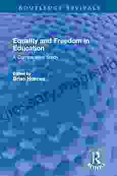 Equality and Freedom in Education: A Comparative Study (Routledge Revivals)