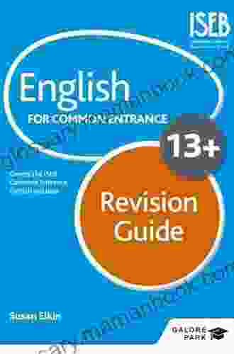 English for Common Entrance at 13+ Revision Guide (for the June 2024 exams)