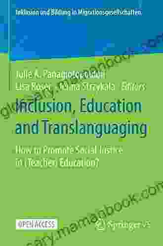 Inclusion Education And Translanguaging: How To Promote Social Justice In (Teacher) Education? (Inklusion Und Bildung In Migrationsgesellschaften)