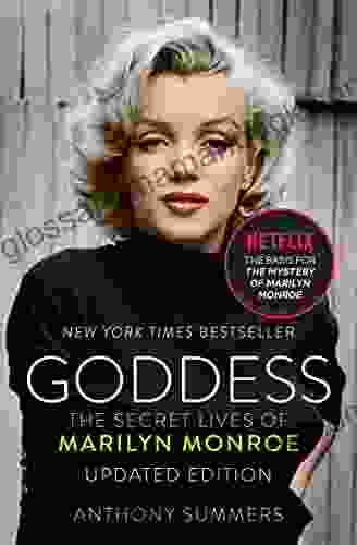 Goddess: The Secret Lives Of Marilyn Monroe