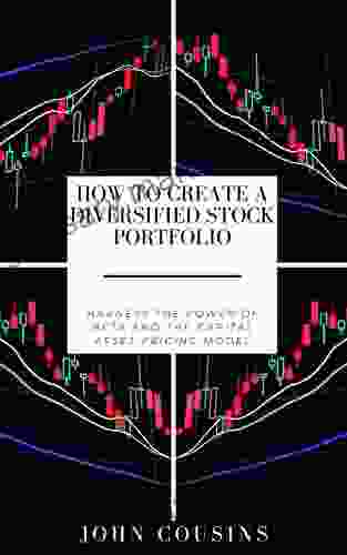 How to Create a Diversified Stock Portfolio: Harness the Power of Beta and the Capital Asset Pricing Model (MBA ASAP)