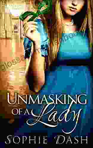 Unmasking Of A Lady: A Historical Regency Romance Perfect For Fans Of Netflix S Bridgerton