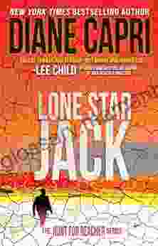 Lone Star Jack: Hunting Lee Child S Jack Reacher (The Hunt For Jack Reacher 18)