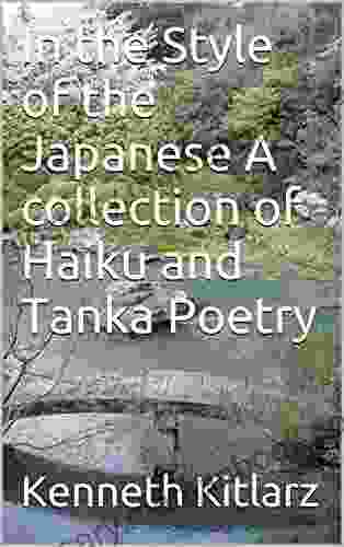 In The Style Of The Japanese: A Collection Of Haiku And Tanka Poetry