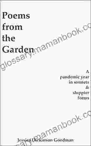 Poems From The Garden: A Pandemic Year In Sonnets Sloppier Forms