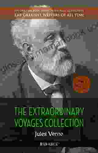 Jules Verne: The Extraordinary Voyages Collection (The Greatest Writers Of All Time 42)