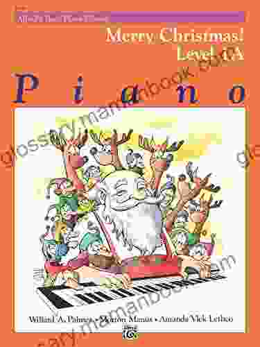 Alfred s Basic Piano Library Merry Christmas 1A: Learn How to Play Piano with This Esteemed Method