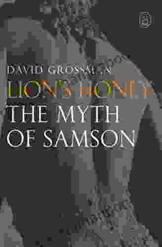 Lion s Honey: The Myth of Samson