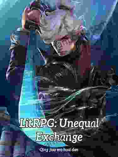 LitRPG: Unequal Exchange: Epic Martial Arts Cultivation Vol 1