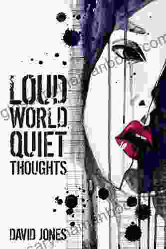 Loud World Quiet Thoughts David Jones
