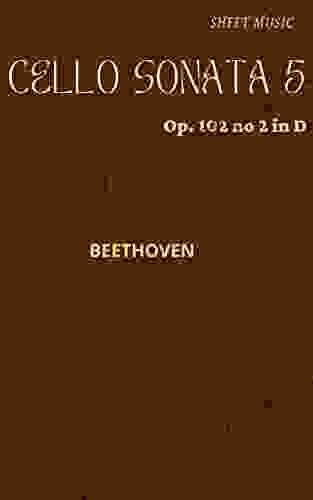 Beethoven Cello Sonata No 5 In D Major Op 102 No 2 (sheet Music Score)