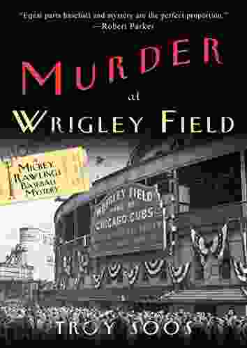 Murder At Wrigley Field: A Mickey Rawlings Baseball Mystery (A Mickey Rawlings Mystery 3)