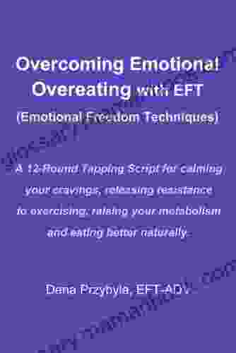 Overcoming Emotional Overeating with EFT (Emotional Freedom Techniques)