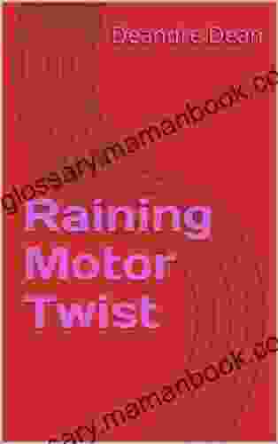 Raining Motor Twist Deandre Dean