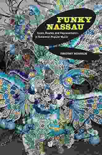 Funky Nassau: Roots Routes And Representation In Bahamian Popular Music (Music Of The African Diaspora 15)