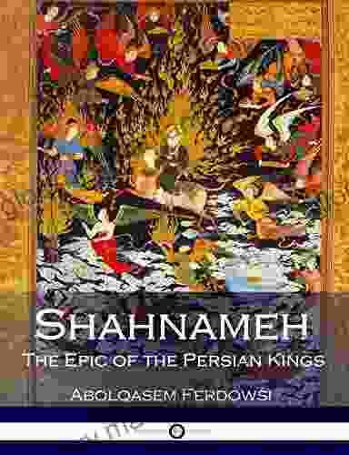 Shahnameh The Epic Of The Persian Kings