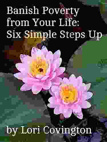 Banish Poverty From Your Life: Six Simple Steps Up