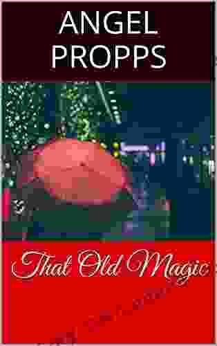 That Old Magic Angel Propps