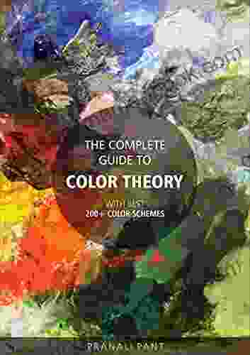 The Complete Guide To Color Theory With Best 200+ Color Scheme: Color Theory Complete Guide