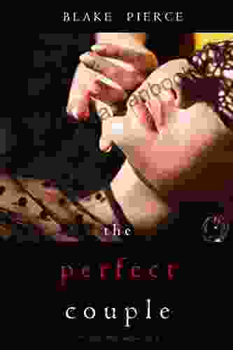 The Perfect Couple (A Jessie Hunt Psychological Suspense Thriller Twenty)