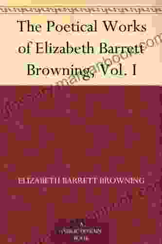 The Poetical Works Of Elizabeth Barrett Browning Vol I
