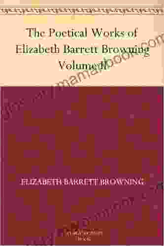 The Poetical Works Of Elizabeth Barrett Browning Volume II