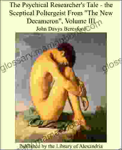 The Psychical Researcher S Tale The Sceptical Poltergeist From The New Decameron Volume III