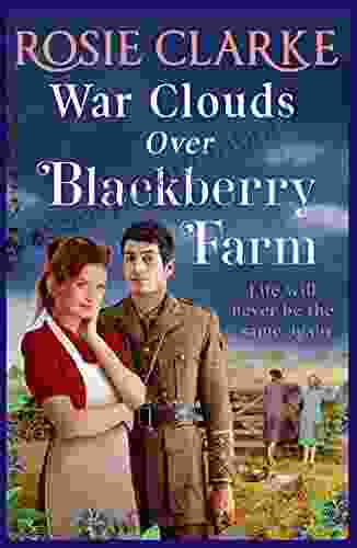 War Clouds Over Blackberry Farm: The Start Of A Brand New Historical Saga By Rosie Clarke For 2024