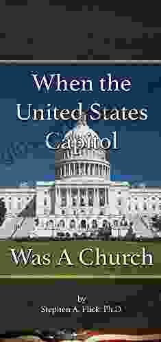When The United States Capitol Was A Church (Christianity And American Government 1)