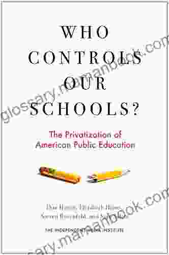 Who Controls Our Schools?: The Privatization Of American Public Education