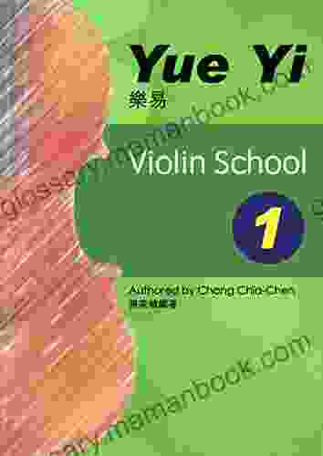 Yue Yi Violin School 1 Learn Violin Easily And Happily: The Most Accessible Violin Introductory Textbook Which Makes Violin Learning Easily And Solidly Learn Violin With Fun